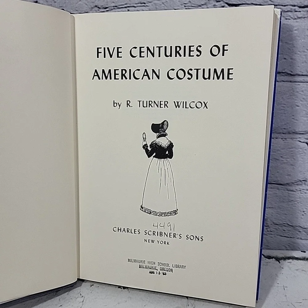1963 FIVE CENTURIES OF AMERICAN COSTUME BY R. TURNER WILCOX Vtg‎ History